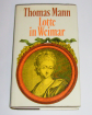 Thomas Mann - Lotte in Weimar